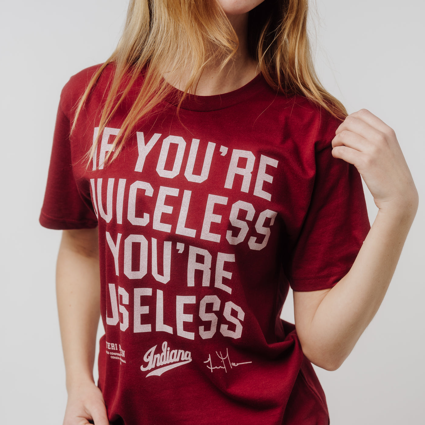 "If You're Juiceless You're Useless" IU Teri Moren Tee