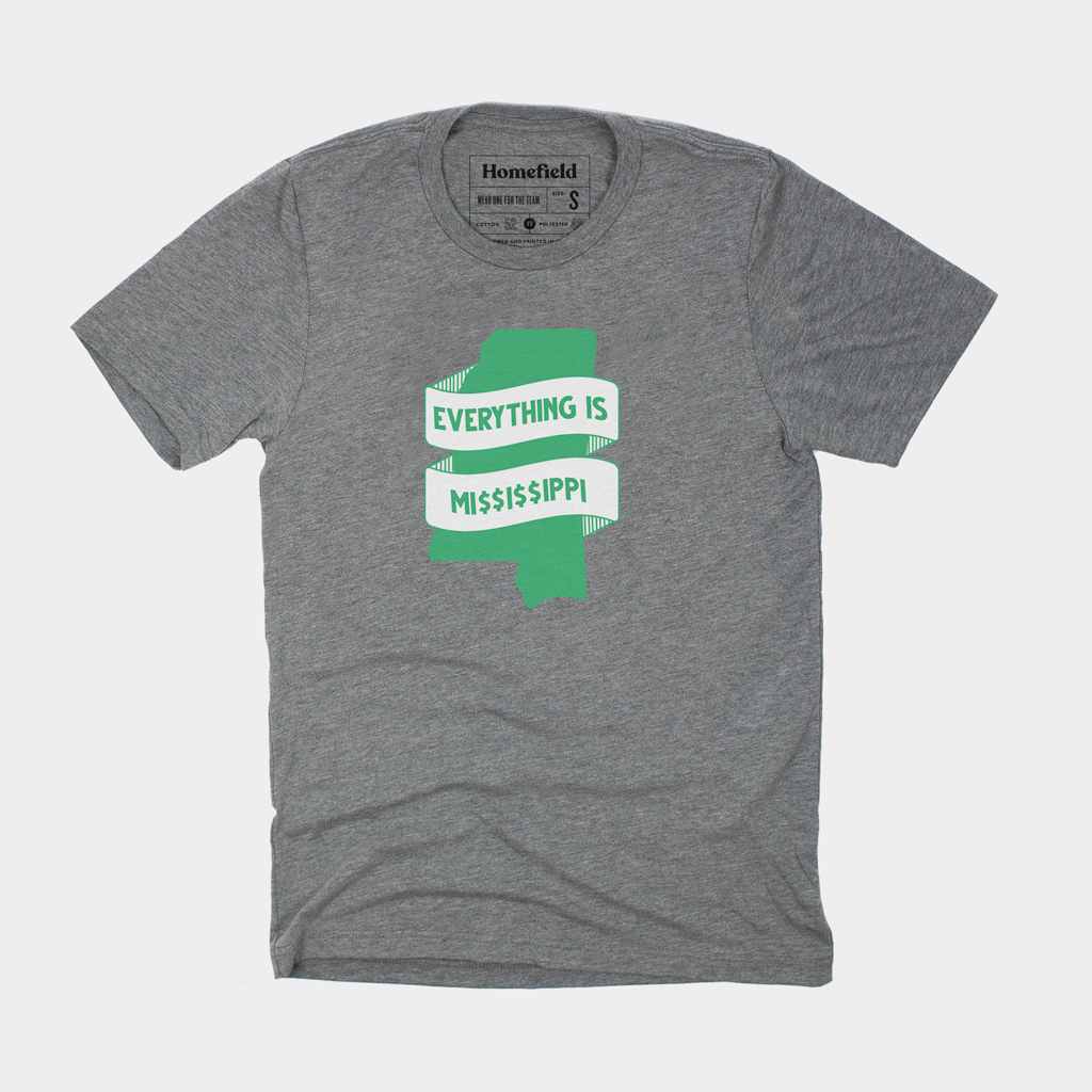 Everything is Mississippi Tee